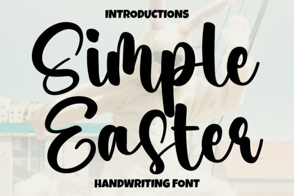 Simple Easter: A Font That Brings Joy to Your Designs