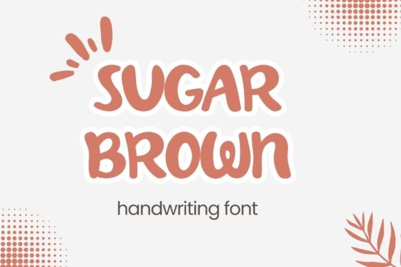 Sugar Brown: The Handwritten Font for Authentic Design