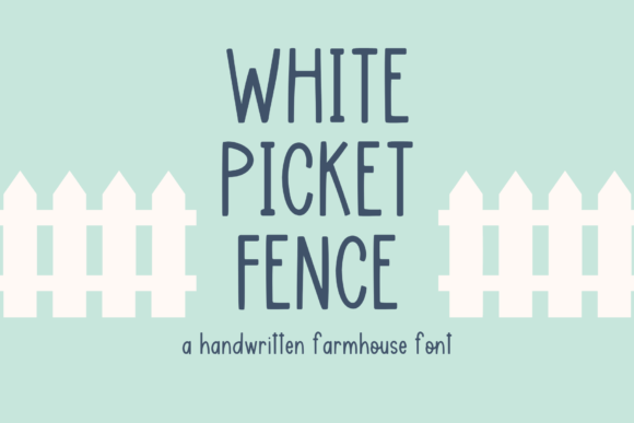 White Picket Fence: The Handwritten Font with Farmhouse Charm
